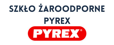 Szkło Żaroodporne Pyrex